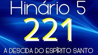 HINO 221 CCB - A Descida do Espírito Santo - HINÁRIO 5 COM LETRAS