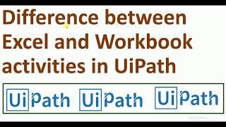Difference between excel and workbook activities in uipath