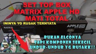 CARA MEMPERBAIKI SET TOP BOX MATRIX APPLE HD MATI TOTAL YANG BENAR