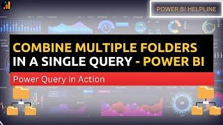 HOW TO COMBINE MULTIPLE FOLDERS IN POWER BI | COMBINE MULTIPLE FOLDERS IN A SINGLE QUERY -POWER BI