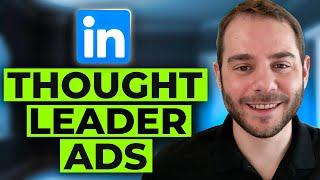 LinkedIn Thought Leader Ads: Full Step-by-Step Guide (2025)