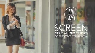 Tik! Tok! - Screen (Official Music Video)