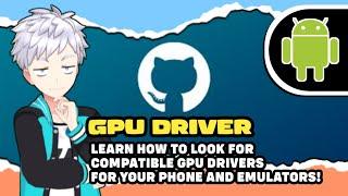 HOW TO GET THE RIGHT GPU DRIVER FOR YOUR EMULATORS! | LEARN HOW TO LOOK FOR COMPATIBLE GPU DRIVERS!