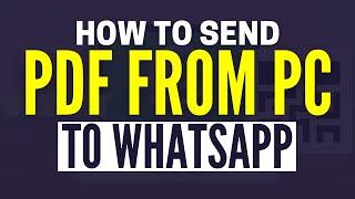 How To Send PDF File To WhatsApp From PC (2024)