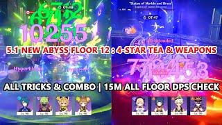 5.1 New Abyss Floor 12 : 4-Star Team & Weapons | All Tricks & Combo | 15M All Floor DPS Check