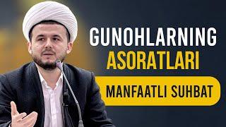 Muhammadbobur Domla | Gunohlarning asoratlari, manfaatli suhbat