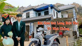 KHI CON GÁI LÀNG BIỆT THỰ VỀ NHÀ CHỒNG CHIỀNG PẤC THUẬN CHÂU - LINH HƯƠNG & VĂN THƯƠNG