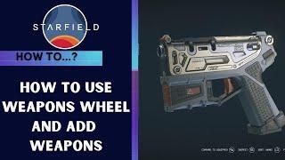 Starfield - How to Switch Weapons & Use Weapon Wheel