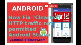 How Fix "Cleartext HTTP traffic not permitted" in Android Studio