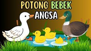 Potong Bebek Angsa - Lagu Anak Indonesia Viral dan Terpopuler Sepanjang Masa