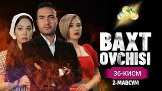 БАХТ ОВЧИСИ 36-КИСМДАН | BAXT OVCHISI 36-QISM #Baxtovchisi #Бахтовчиси