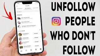 How To Unfollow People Who Don't Follow You Back On Instagram - Full Guide