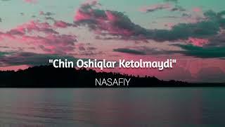 Nasafiy - Chin oshiqlar ketolmaydi (slowed + reverb + lyrics)