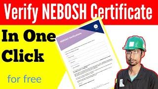 Verify NEBOSH Certificate in One Click / How to Check NEBOSH IGC, HSW Certificate