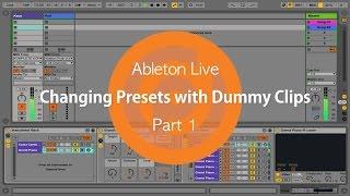 Changing Presets with Dummy Clips | Part 1 | Ableton Live