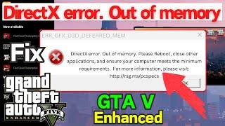 ERR GFX D3D DEFERRED MEM DirectX error out of memory GTAV Enahnced Fix