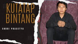 KUTATAP BINTANG-ENDRI PRASETYA (OFFICIAL VIDEO)