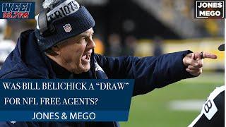 Was Bill Belichick a draw for NFL free agents- something the Patriots are now missing? |Jones & Mego