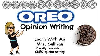 Opinion Writing: Using the letters O.R.E.O to learn how to write a persuasive or opinion piece.