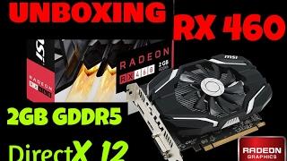 AMD RX460 2GB OC GDDR5 GRAPHICS CARD UNBOXING