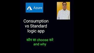 Azure Consumption vs Standard logic app