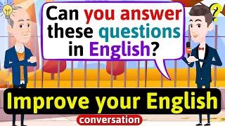 Improve English Speaking Skills (Questions in English) English Conversation Practice