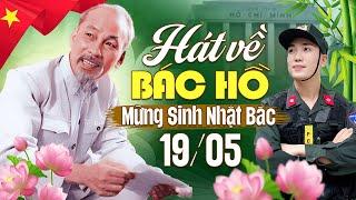 Những Bài Hát Về BÁC HỒ Hay Nhất 2024 Chúc Mừng Sinh Nhật Bác 19/5 | TRIỆU ĐÌNH MINH Tuyển Chọn