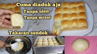 Resep ROTI TANPA ULEN TANPA MIXER, TAKARAN SENDOK | Super empuk & lembut