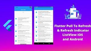 Flutter Pull To Refresh & Refresh Indicator  ListView IOS and Android