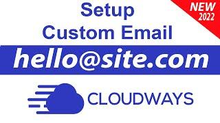 Easy Tutorial - How to Setup and Create Emails on Cloudways Hosting for your website (Rackspace)