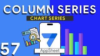 Appsheet Episode 57: Creating Dynamic Column Series Charts