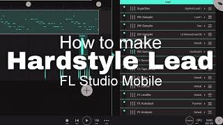 How to make Hardstyle lead on FL Studio Mobile (free presets!)