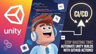 Automate Unity Game Development with GitHub Actions | CI/CD for Game Dev Simplified