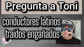 Pau PREGUNTA a Toni: qué opinas sobre esas empresas que traen conductores engañados Latinos