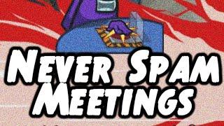 "Never Spam Meetings" Among Us Horror Story