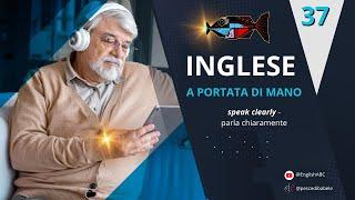 Speak Clearly. Lesson 37. Corso di inglese completo #inglesegratis