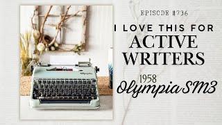 Episode #736: A typewriter for WRITERS. 1958 Olympia SM3 [And how to operate it]