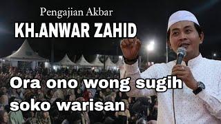 KH.ANWAR ZAHID/ABAH ANZA..Ora Ono wong sugih Soko warisan..