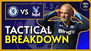 Why Chelsea STRUGGLED Vs Crystal Palace | Tactical Breakdown