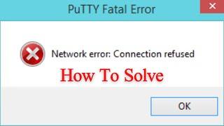 PuTTY Fatal Error - Connection Refused | Connect to Linux Kali VM using Putty | Connect with PuTTY