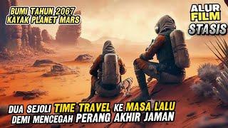 DI MASA DEPAN BUMI JADI PLANET MARSPER4NG AKHIR JAMAN | ALUR FILM STASIS