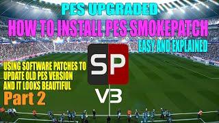 How to Install PES SmokePatch Easy and Explained