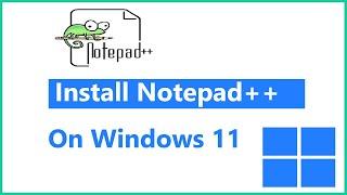 How to install Notepad++ on Windows 11 [2025]