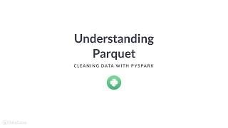 PySpark Tutorial : Understanding Parquet