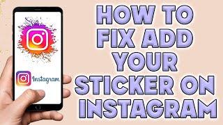 How to Fix Add Your Sticker on Instagram | Add Yours Sticker Not Available