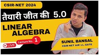 Most Expected Questions - Linear Algebra || CSIR-NET 2024 || L-1
