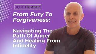 From Fury to Forgiveness: Navigating the Path of Anger and Healing from infidelity