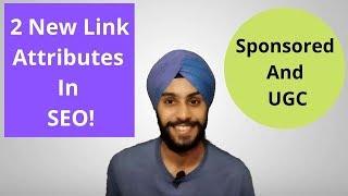 Types Of Links In SEO! 2 New Link Types Sponsored And UGC!