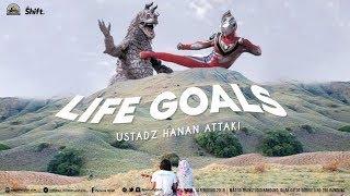 Ustadz Hanan Attaki - Life Goals