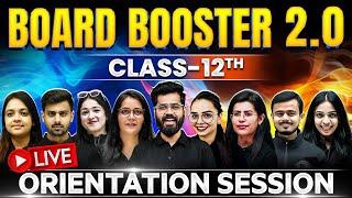 The Most Demanding Batch for Class 12th - BOARD Booster Batch 2.0  | LIVE Orientation Session 